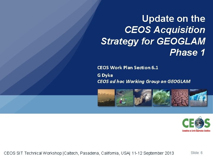 Update on the CEOS Acquisition Strategy for GEOGLAM Phase 1 CEOS Work Plan Section