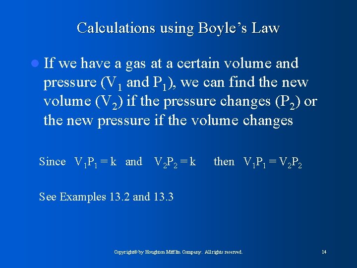 Calculations using Boyle’s Law l If we have a gas at a certain volume