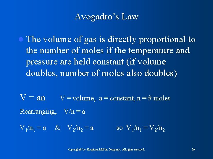 Avogadro’s Law l The volume of gas is directly proportional to the number of