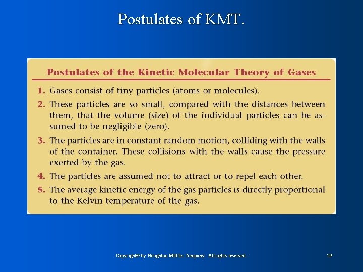 Postulates of KMT. Copyright© by Houghton Mifflin Company. All rights reserved. 29 