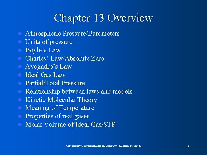 Chapter 13 Overview l l l Atmospheric Pressure/Barometers Units of pressure Boyle’s Law Charles’