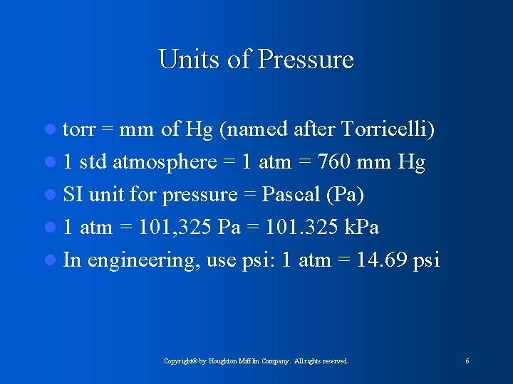 Units of Pressure l torr = mm of Hg (named after Torricelli) l 1