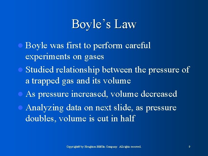 Boyle’s Law l Boyle was first to perform careful experiments on gases l Studied