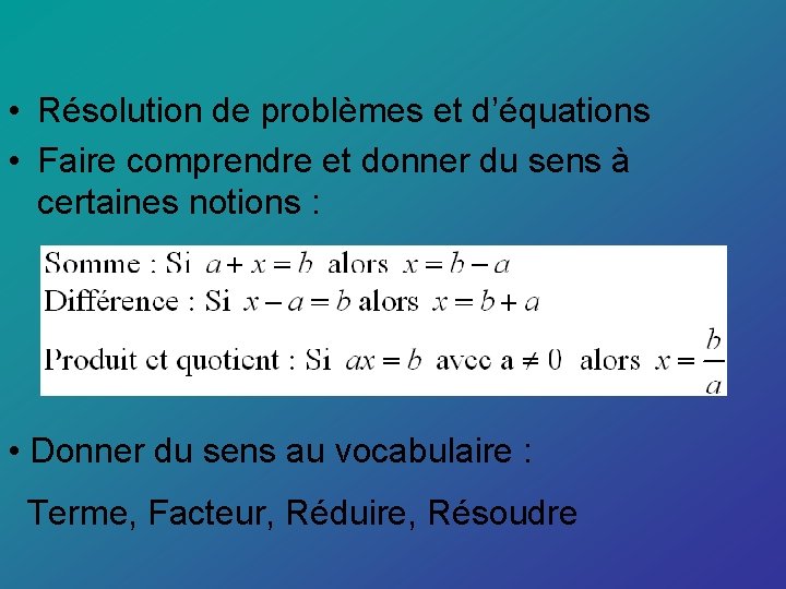  • Résolution de problèmes et d’équations • Faire comprendre et donner du sens