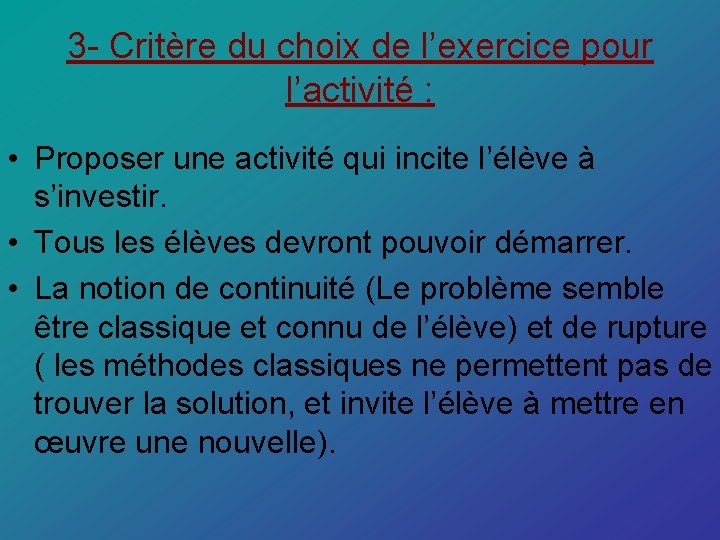 3 - Critère du choix de l’exercice pour l’activité : • Proposer une activité