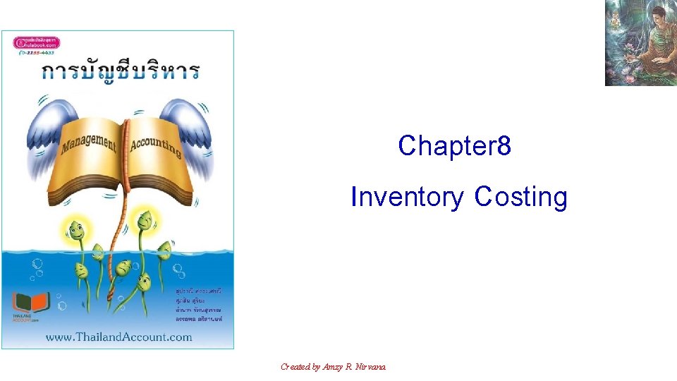 Chapter 8 Inventory Costing Created by Amzy R. Nirvana 