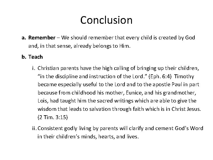 Conclusion a. Remember – We should remember that every child is created by God