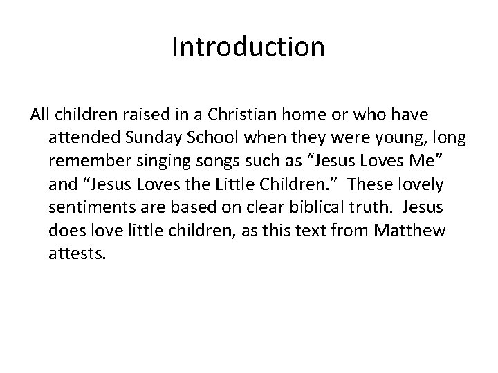 Introduction All children raised in a Christian home or who have attended Sunday School