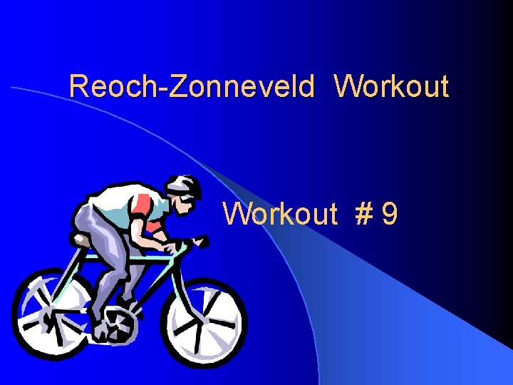 Reoch-Zonneveld Workout # 9 