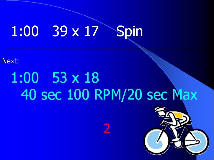 1: 00 39 x 17 Spin Next: 1: 00 53 x 18 40 sec