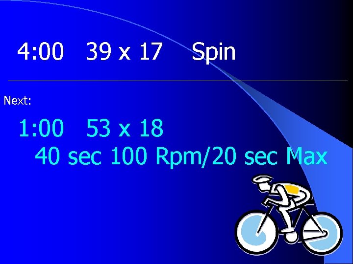 4: 00 39 x 17 Spin Next: 1: 00 53 x 18 40 sec