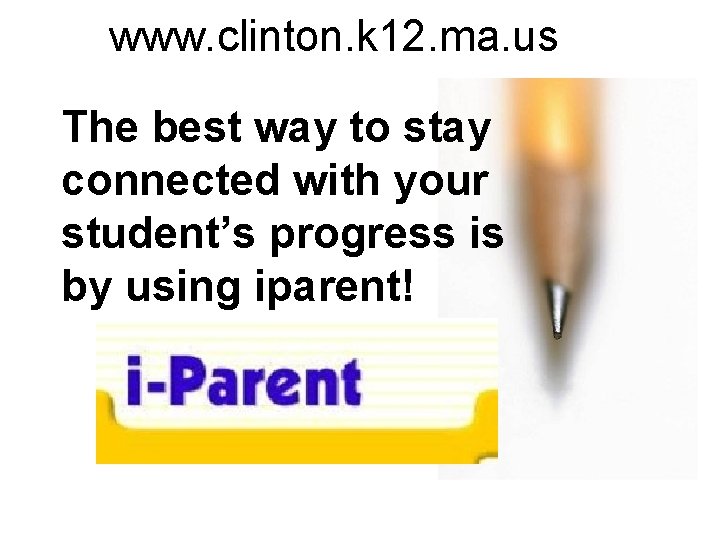 www. clinton. k 12. ma. us The best way to stay connected with your