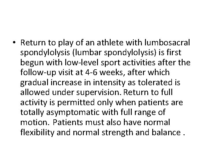  • Return to play of an athlete with lumbosacral spondylolysis (lumbar spondylolysis) is