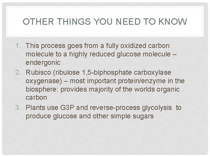 OTHER THINGS YOU NEED TO KNOW 1. This process goes from a fully oxidized