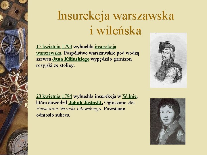 Insurekcja warszawska i wileńska 17 kwietnia 1794 wybuchła insurekcja warszawska. Pospólstwo warszawskie pod wodzą