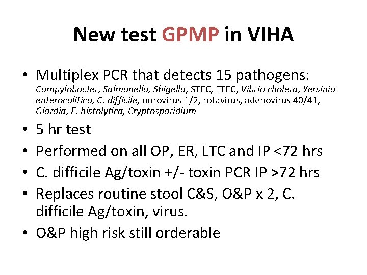 New test GPMP in VIHA • Multiplex PCR that detects 15 pathogens: Campylobacter, Salmonella,