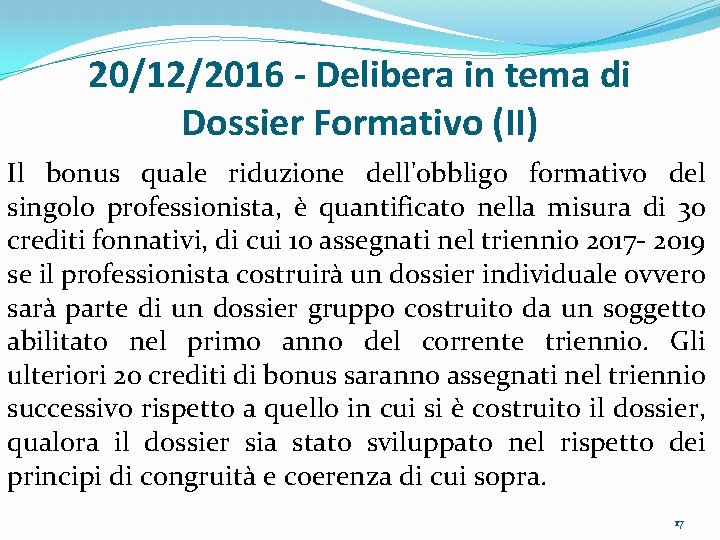 20/12/2016 - Delibera in tema di Dossier Formativo (II) Il bonus quale riduzione dell'obbligo