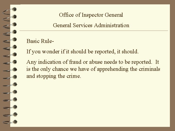 Office of Inspector General Services Administration Basic Rule. If you wonder if it should