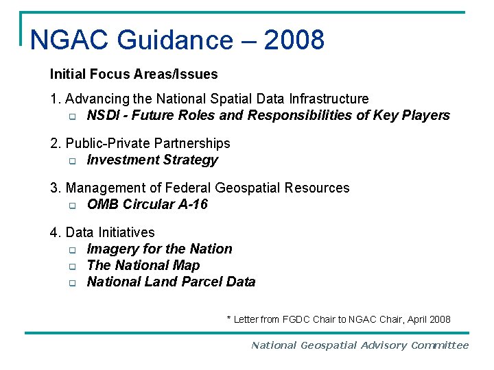 NGAC Guidance – 2008 Initial Focus Areas/Issues 1. Advancing the National Spatial Data Infrastructure