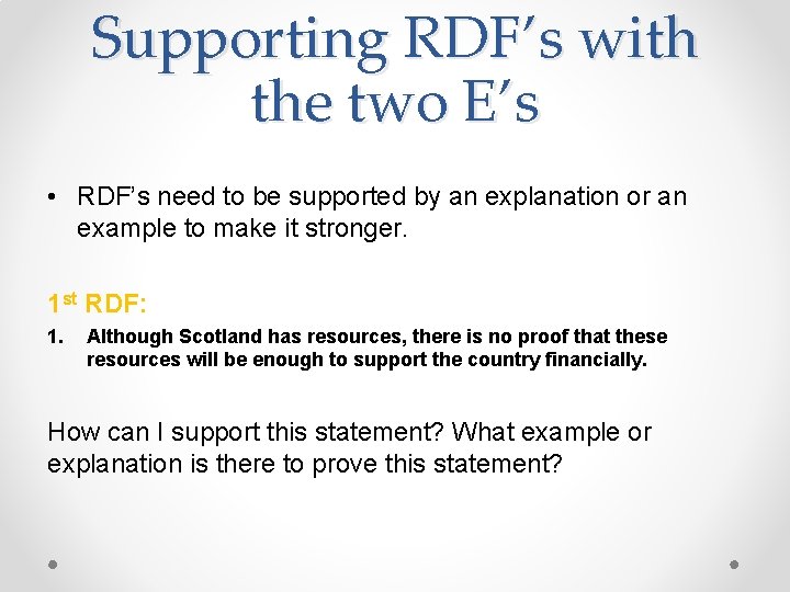 Supporting RDF’s with the two E’s • RDF’s need to be supported by an