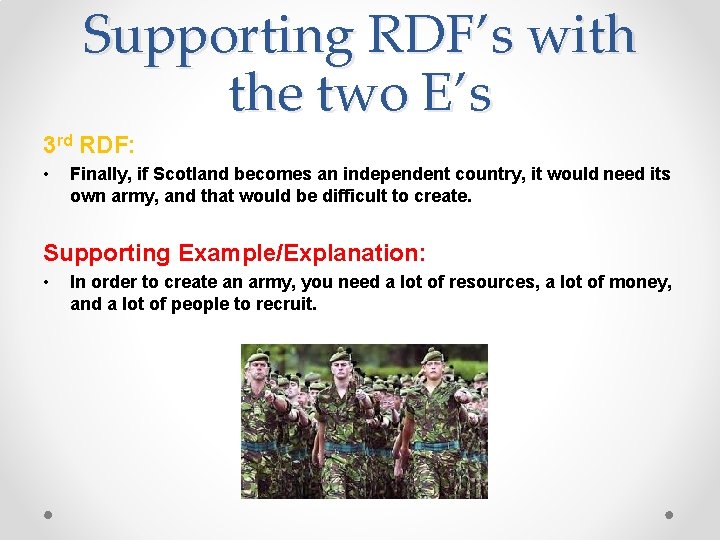 Supporting RDF’s with the two E’s 3 rd RDF: • Finally, if Scotland becomes