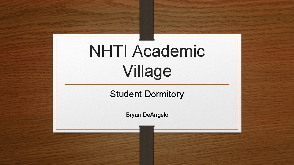 NHTI Academic Village Student Dormitory Bryan De. Angelo 