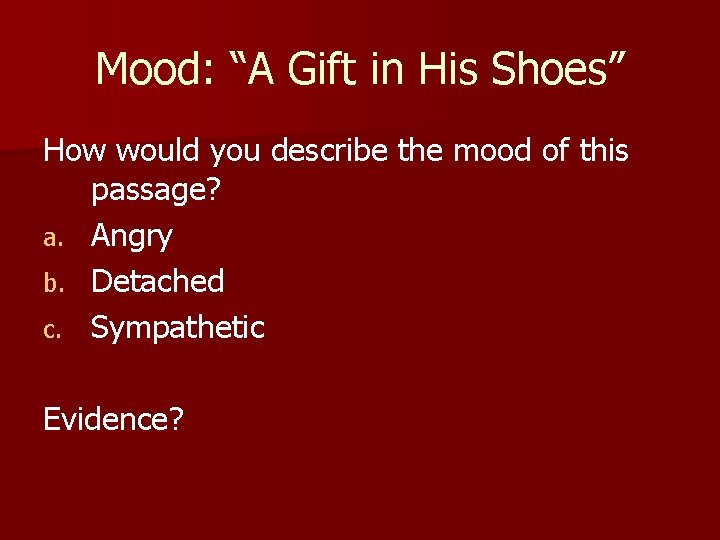 Mood: “A Gift in His Shoes” How would you describe the mood of this