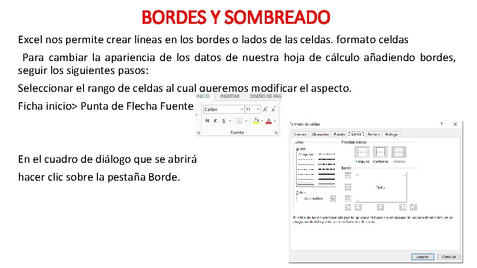 BORDES Y SOMBREADO Excel nos permite crear líneas en los bordes o lados de