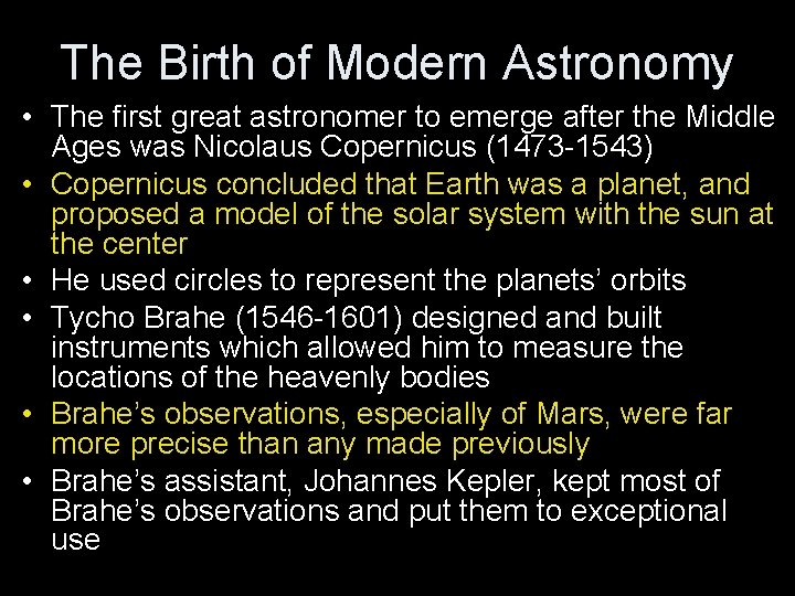 The Birth of Modern Astronomy • The first great astronomer to emerge after the