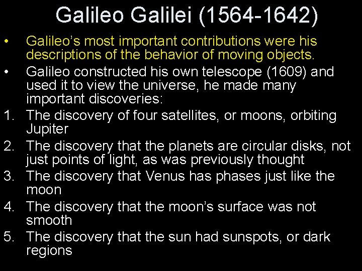 Galileo Galilei (1564 -1642) • • 1. 2. 3. 4. 5. Galileo’s most important