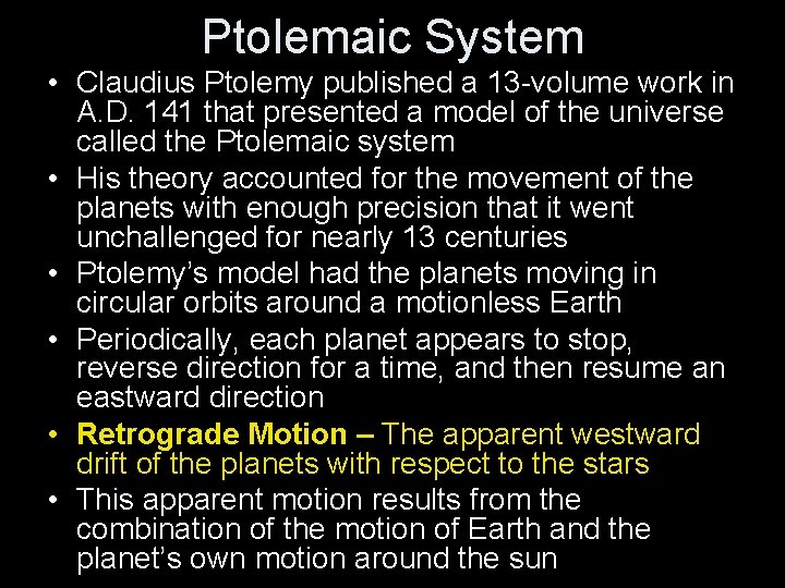 Ptolemaic System • Claudius Ptolemy published a 13 -volume work in A. D. 141