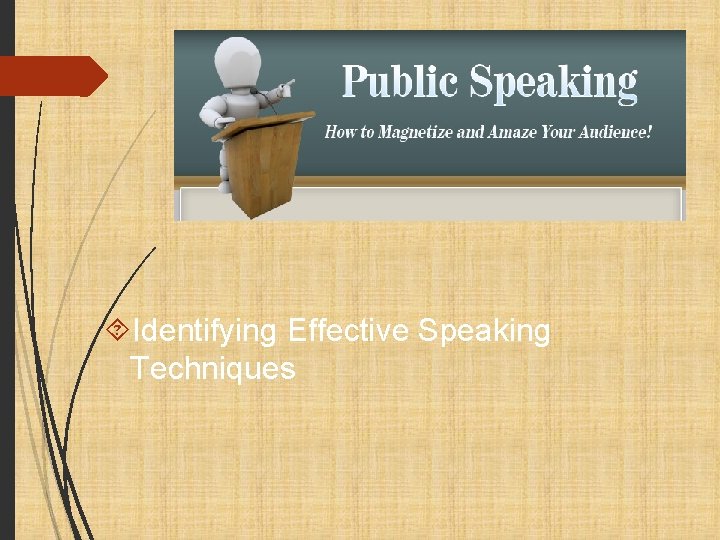  Identifying Effective Speaking Techniques 