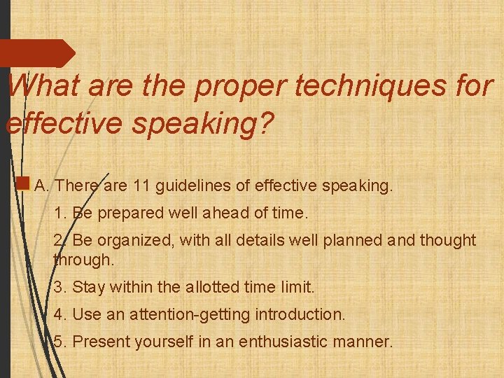 What are the proper techniques for effective speaking? A. There are 11 guidelines of