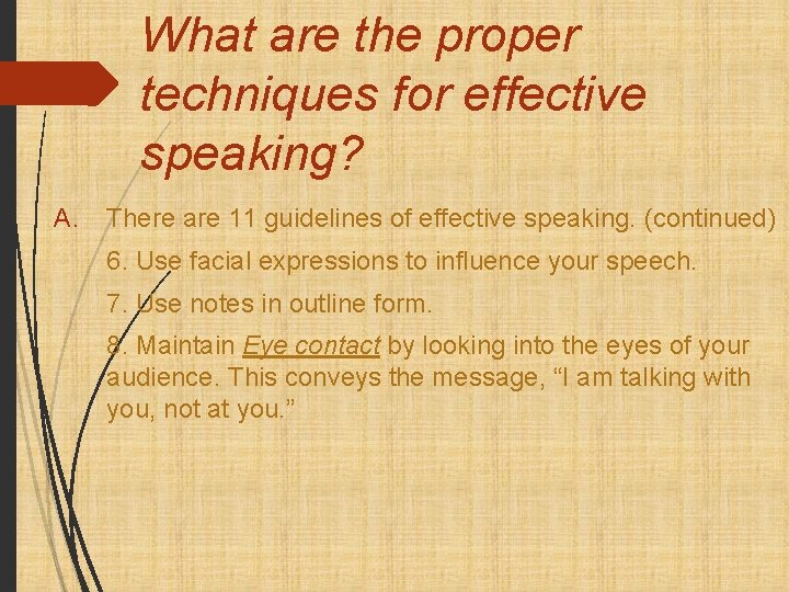What are the proper techniques for effective speaking? A. There are 11 guidelines of