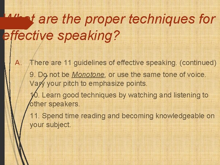 What are the proper techniques for effective speaking? A. There are 11 guidelines of