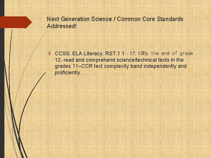 Next Generation Science / Common Core Standards Addressed! CCSS. ELA Literacy. RST. 1 1‐