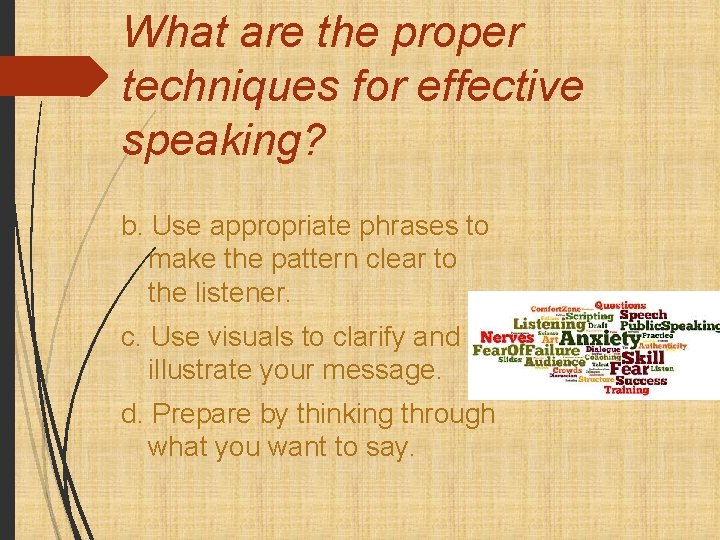 What are the proper techniques for effective speaking? b. Use appropriate phrases to make