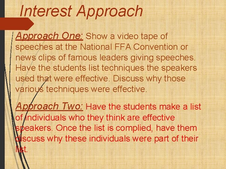Interest Approach One: Show a video tape of speeches at the National FFA Convention
