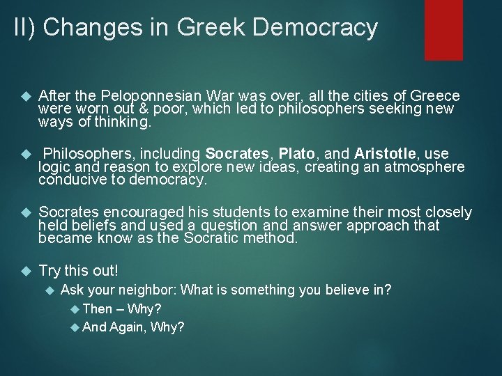 II) Changes in Greek Democracy After the Peloponnesian War was over, all the cities
