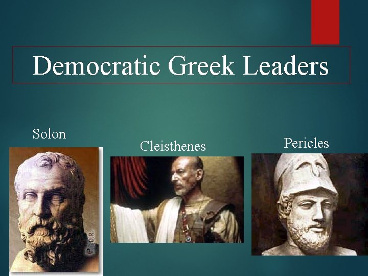 Democratic Greek Leaders Solon Cleisthenes Pericles 