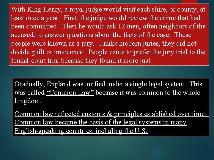 With King Henry, a royal judge would visit each shire, or county, at least