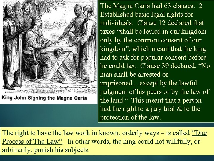 The Magna Carta had 63 clauses. 2 Established basic legal rights for individuals. Clause