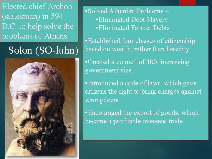 Elected chief Archon (statesman) in 594 B. C. to help solve the problems of