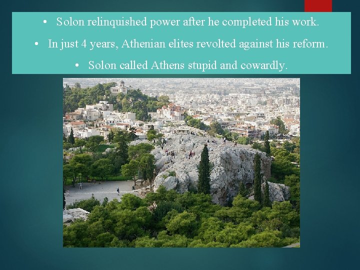  • Solon relinquished power after he completed his work. • In just 4