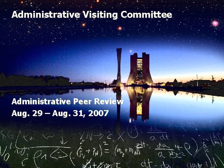 Administrative Visiting Committee Administrative Peer Review Aug. 29 – Aug. 31, 2007 