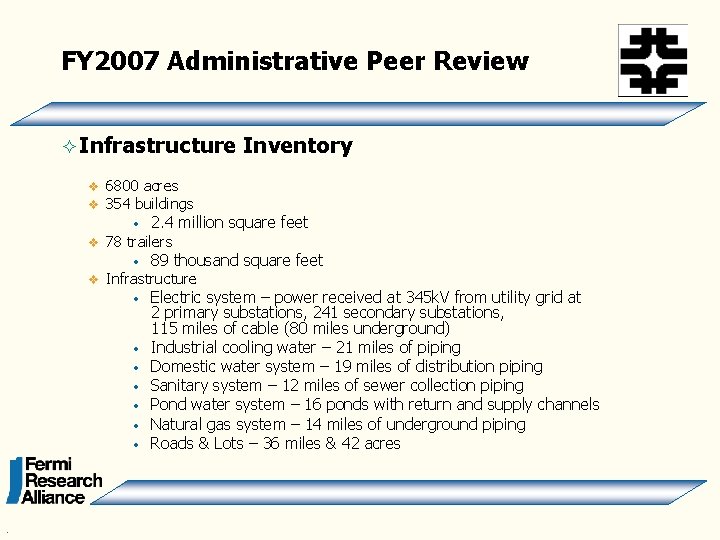 FY 2007 Administrative Peer Review ² Infrastructure v v 6800 acres 354 buildings •