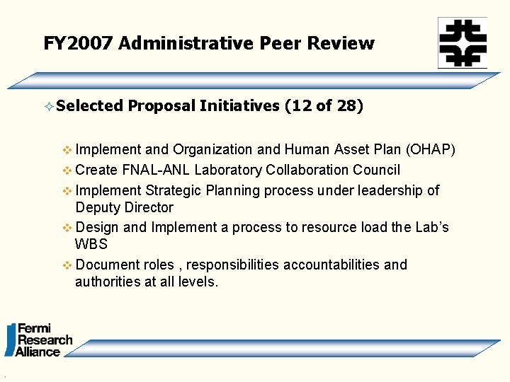 FY 2007 Administrative Peer Review ² Selected Proposal Initiatives (12 of 28) v Implement