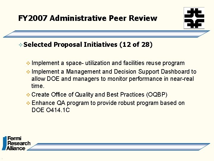 FY 2007 Administrative Peer Review ² Selected Proposal Initiatives (12 of 28) v Implement