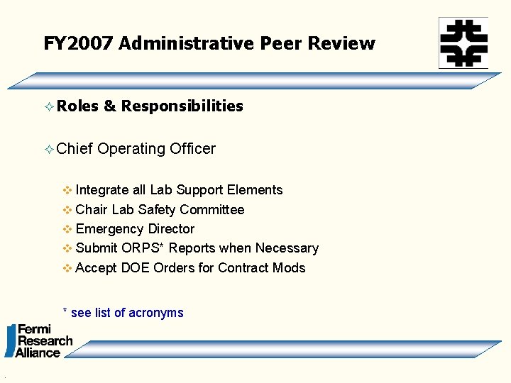 FY 2007 Administrative Peer Review ² Roles ² Chief & Responsibilities Operating Officer v