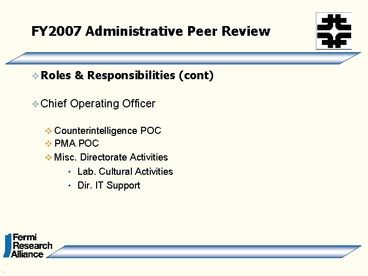 FY 2007 Administrative Peer Review ² Roles ² Chief & Responsibilities (cont) Operating Officer